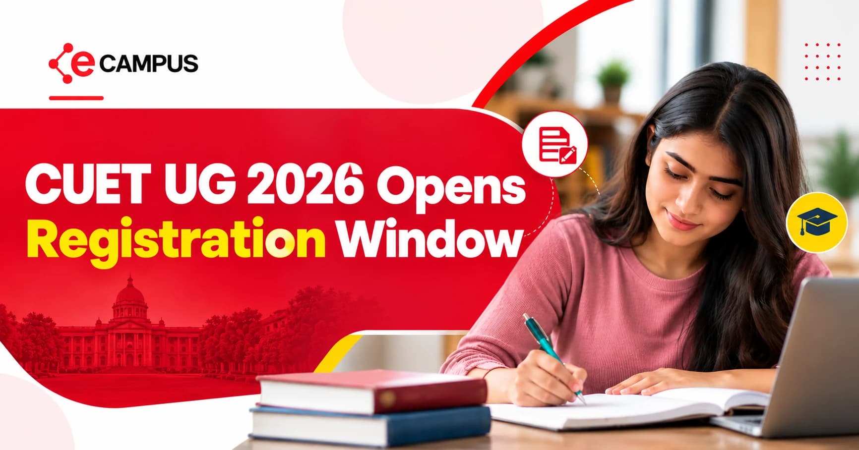 CUET UG 2026 Registration Window: Application Dates, Eligibility, Process and Important Details